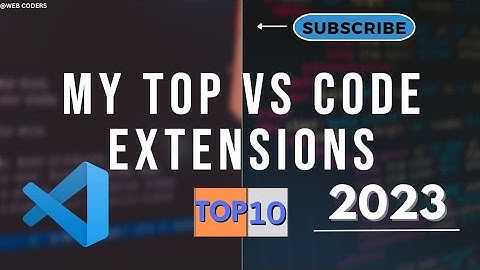 My own top 10 VS code extension you must try in 2023!!
