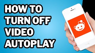 How To Turn Off Video Autoplay On Reddit