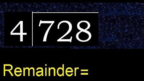 Divide 728 by 4 , remainder  . Division with 1 Digit Divisors . How to do