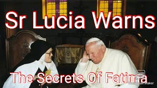 Sr Lucia Warns Many Will Be Lost | The Secrets of Fatima