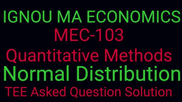 Normal Distribution#MEC-103#Quantitative Methods#IGNOU MA ECONOMICS#.