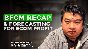 Black Friday Cyber Monday Recap & The Forecasting Process Behind Ecom Profit - with Richie Mashiko