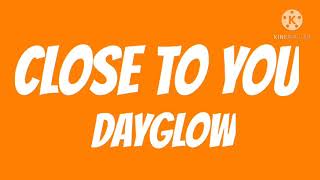 Dayglow - Close To You Lyrics