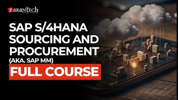 SAP S/4HANA Sourcing and Procurement (aka. SAP MM) Full Course | ZaranTech
