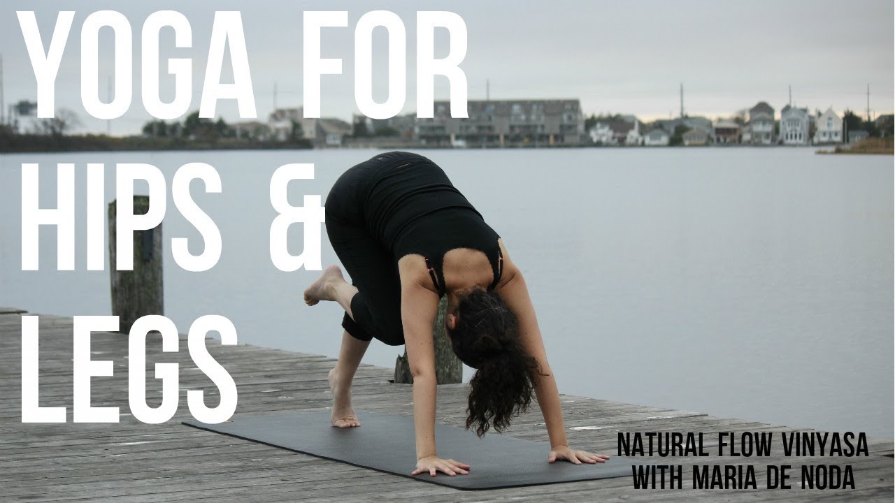 Yoga for Hips and Legs with Maria De Noda - YouTube
