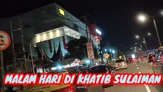 VLOG MALAM HARI JALANAN KOTA PADANG ‼️ JALAN KHATIB SULAIMAN.