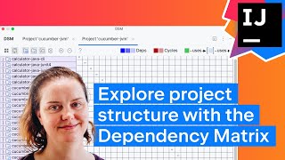 IntelliJ IDEA: Explore project structure with the Dependency Matrix