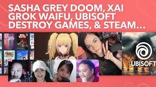 Sasha Grey Doom, Nukitashi Anime, Ubisoft Destroy games, xAI Waifu, &amp; Steam Ban Games due to Banks!