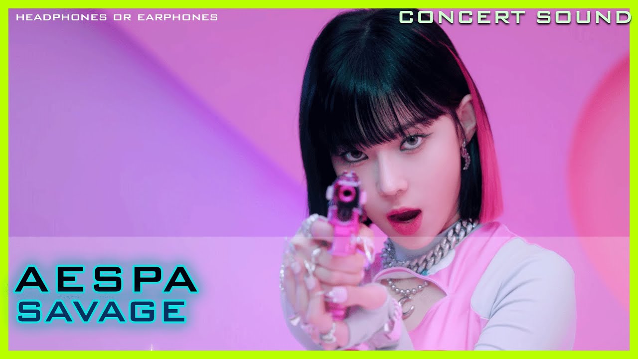 🔈 AESPA(에스파) - Savage 🎧 