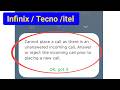 Fix Cannot place a call as there is an unanswered incoming call problem on infinix /Tecno/ itel