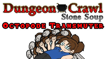 Dungeon Crawl Stone Soup: Octopode Transmuter - Part 4