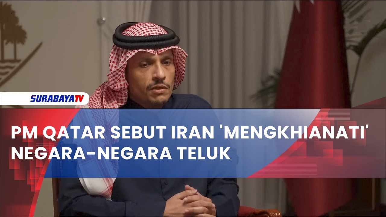Sebut PM QATAR SEBUT IRAN ‘MENGKHIANATI’ NEGARA NEGARA TELUK - YouTube
