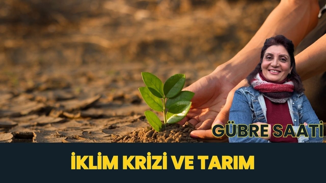 İKLİM KRİZİ VE TARIM I GÜBRE SAATİ