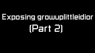 FE2 Drama(s): Exposing growuplittleidior (Part 2)