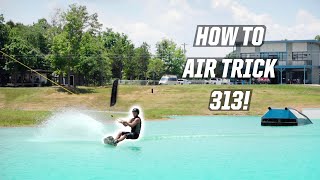 HOW TO AIR TRICK 313 - WAKEBOARDING - WAKEBOARD