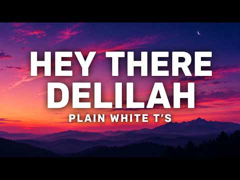 Plain White T's - Hey There Delilah (Lyrics)