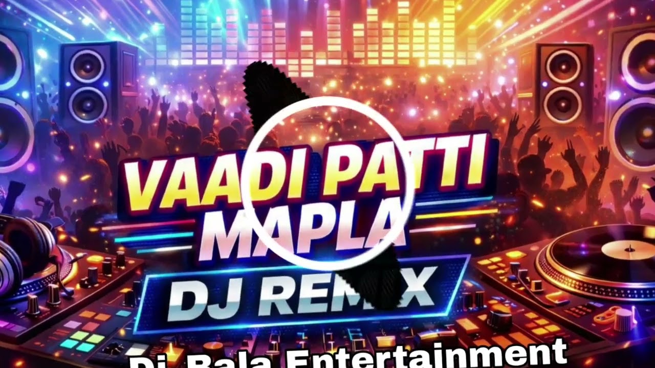 vaadi patti mapla song remix 🔥|| Tamil Remix Song | DJ Bala 