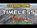 Timeless OPM Classics 🎶 80s 90s Love Collection
