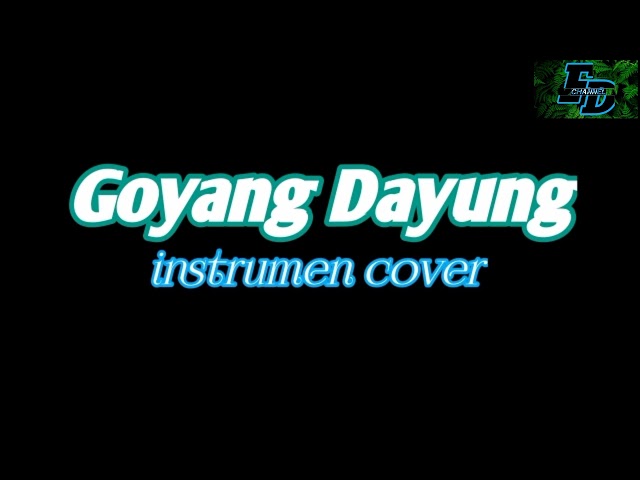 [Goyang Dayung] instrumen cover class=