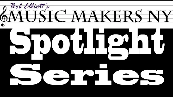 MMNY Spotlight Series @ Music Makers NY