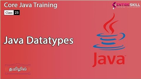 Datatype in Java in Tamil - Beginners to Advanced Level (Master Course) - Entire Skill