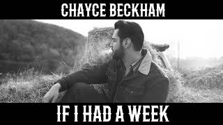 Chayce Beckham - If I Had A Week (Official Audio)