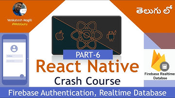 React Native Crash Course Part-6 Firebase Authentication and Realtime Database #VenkateshMogili
