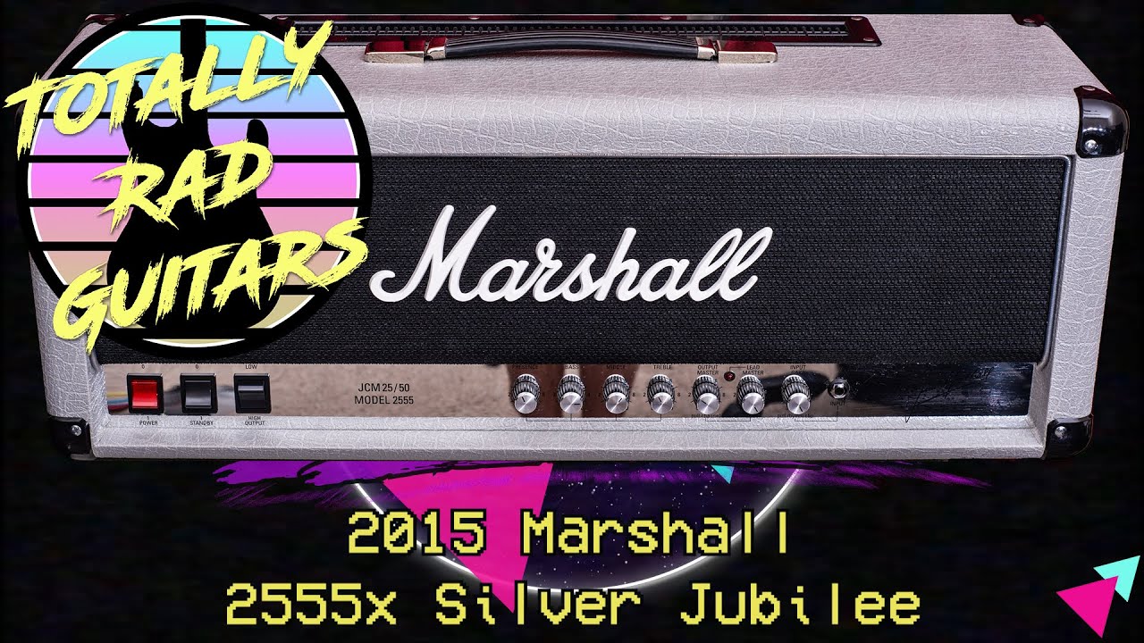 New Video: Marshall 2555x Silver Jubilee — Totally Rad Guitars