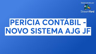 PERÍCIA CONTÁBIL - NOVO SISTEMA AJG JF