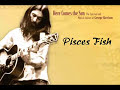 George Harrison- Pisces Fish