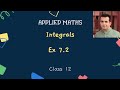 Applied Maths | Integrals | Exercise 7.2 | Integration | Class 12 