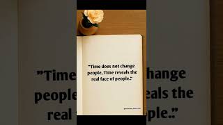 Time does not change people              #motivationalquotes  #englishquotes  #shortsquotes  #viralq