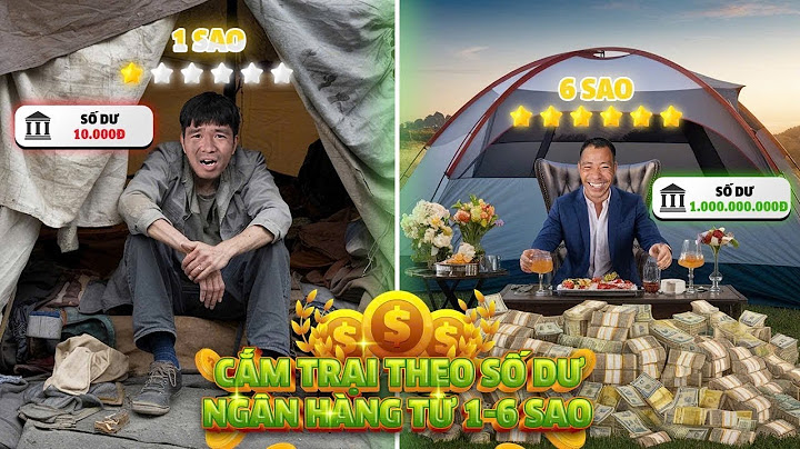 PHD | Cắm Trại Theo Số Dư Tài Khoản Ngân Hàng 1 Sao Vs 5 Sao | Tập 12 | Camping