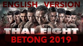 THAI FIGHT King of Muaythai- BETONG 2019 English + Full event in Full HD Video Quality