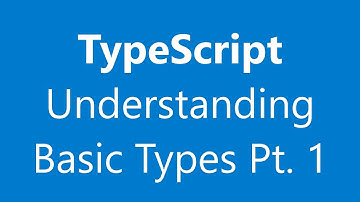 Learn TypeScript #1, The Basics of How Types Work Pt.  1