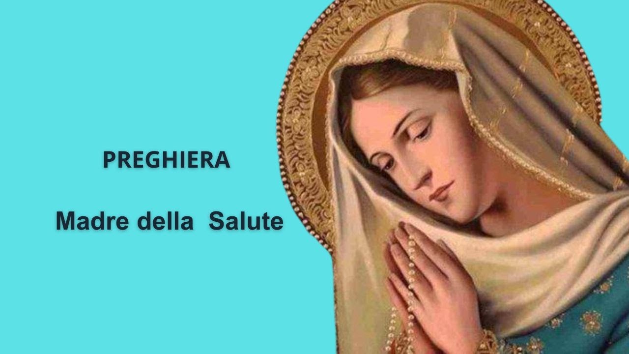 PREGHIERA MADRE DELLA SALUTE - YouTube