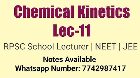 Chemical Kinetics Lec-11: Collision Theory For RPSC First Grade School Lecturer | NEET | JEE...