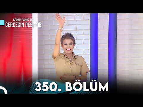 Gerçeğin Peşinde 350. Bölüm