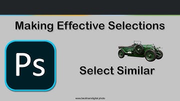 Video 006   Making Effective Selections   Select Similar