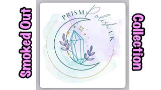 Prism Polish | Smoked Out Collection