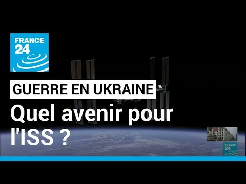 Quel avenir pour l&rsquo;ISS ? Menace sur la station spatiale internationale • FRANCE 24