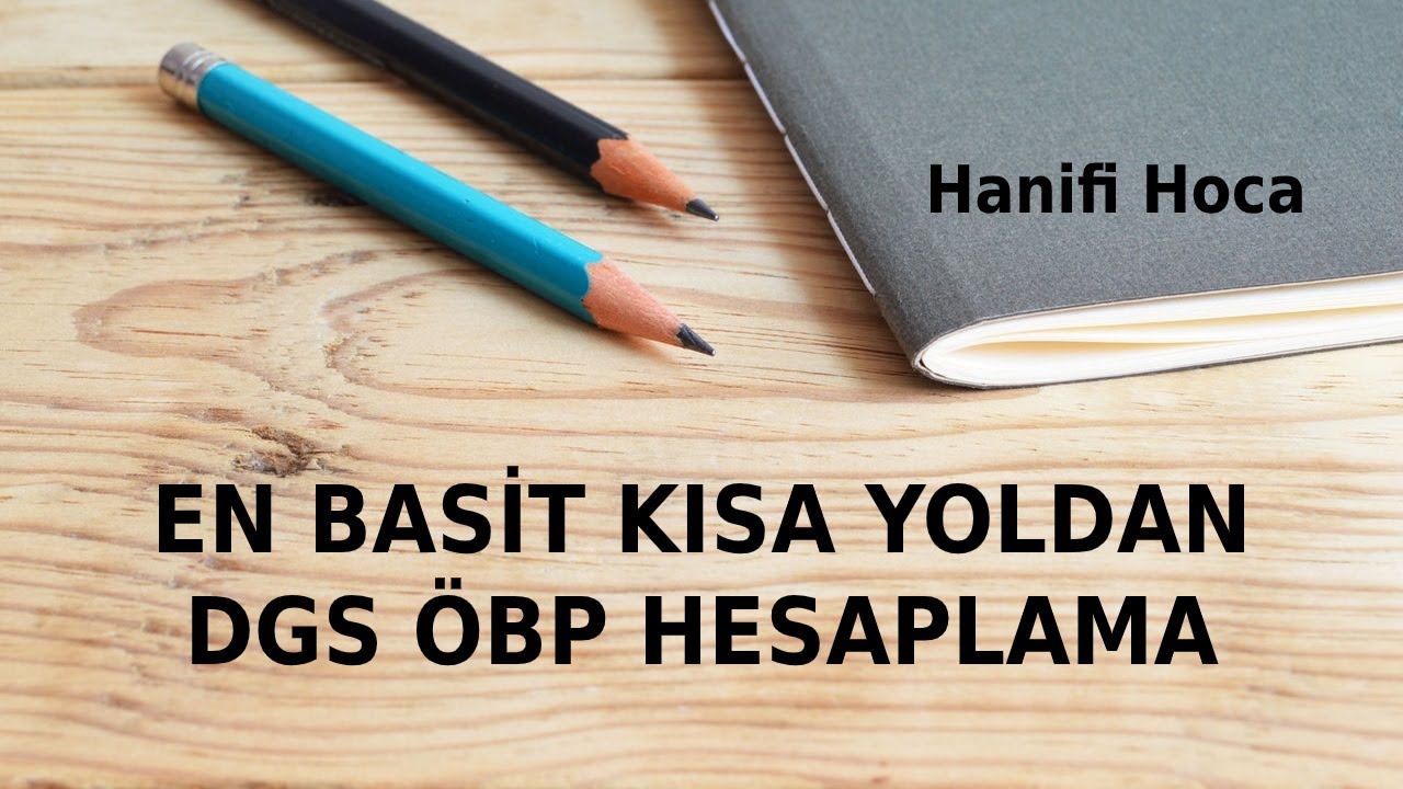 EN BASİT YOLDAN DGS ÖBP HESAPLAMA - ÖBP NASIL HESAPLANIR - ÖBP NE KADAR ETKİLİ 
