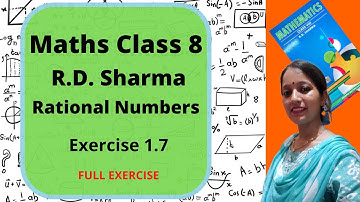Introduction - Rational Numbers - Chapter 1 - RD Sharma Class 8th Maths Solutions exercise 1.7