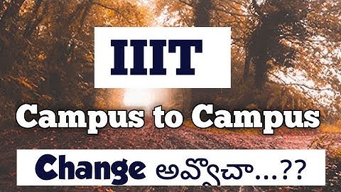 IIIT Campus to campus change అవ్వోచా..? | FocusfireRgukt | iiit 2nd phase details | iiit latest news
