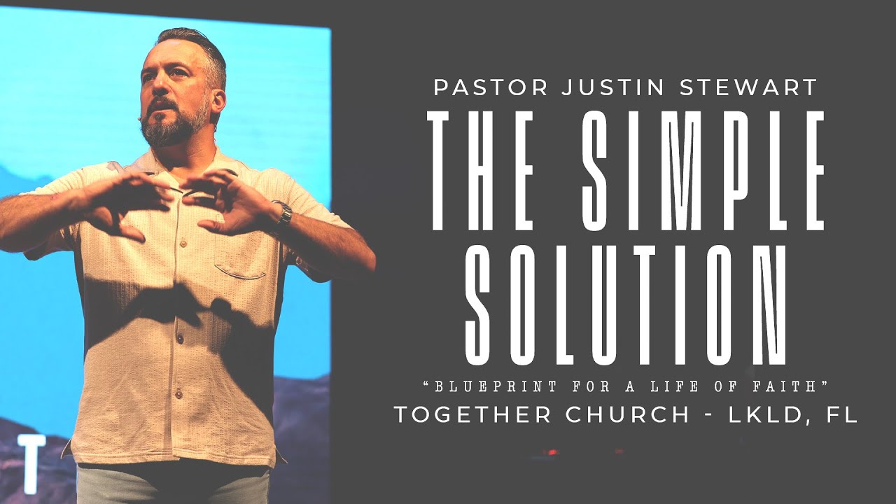 The Simple Solution | Pastor Justin Stewart - YouTube