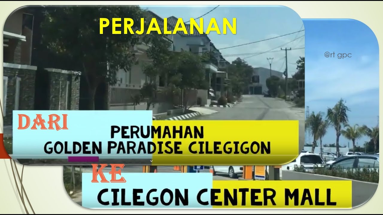 ROAD TRIP JALAN DI KOTA CILEGON DARI GOLDEN PARADISE CILEGON KE CILEGON CENTER MALL (3 April 2019) - YouTube