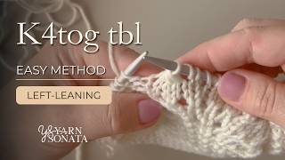 How to Knit K4tog tbl – Easy Method | Left-Leaning Decrease