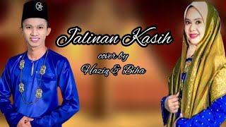 Jalinan Kasih cover by Haziq & Biha