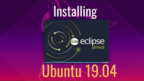 How to Install Eclipse on Ubuntu 19.04
