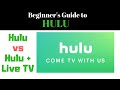Beginner's Guide to Hulu - Hulu, Hulu + Live TV, Hulu Add-ons, Hulu Channels, Pricing & More